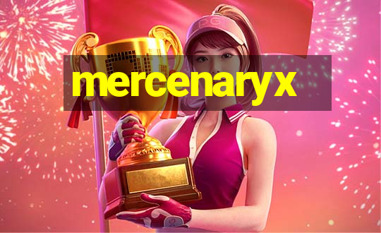 mercenaryx