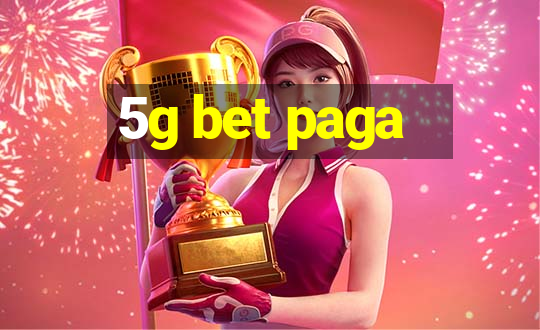 5g bet paga