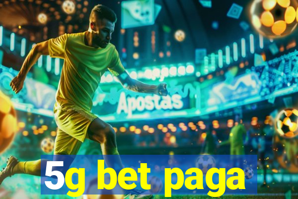 5g bet paga