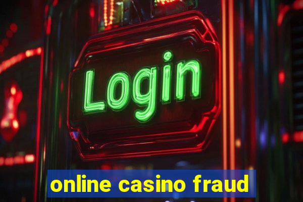 online casino fraud