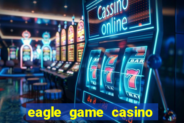 eagle game casino online gcash