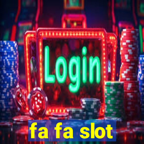 fa fa slot