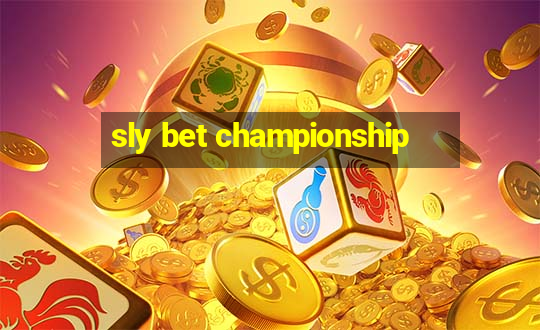 sly bet championship