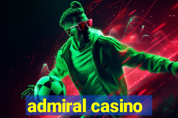 admiral casino