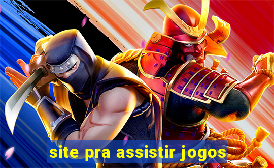 site pra assistir jogos