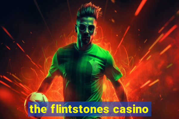 the flintstones casino