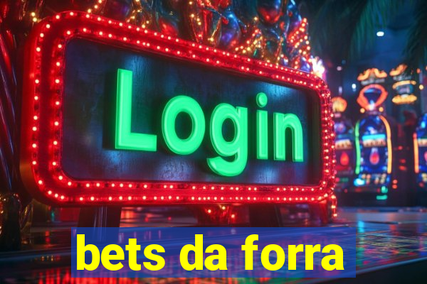 bets da forra