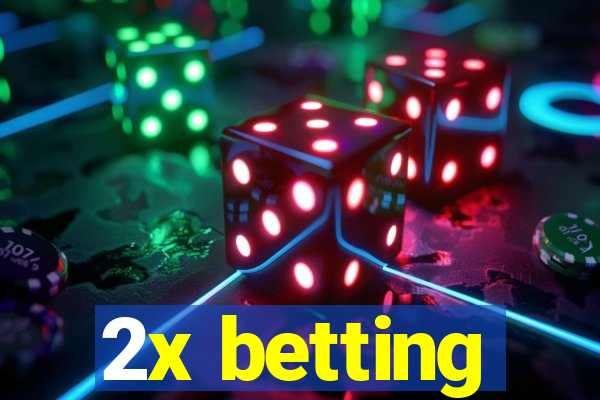 2x betting