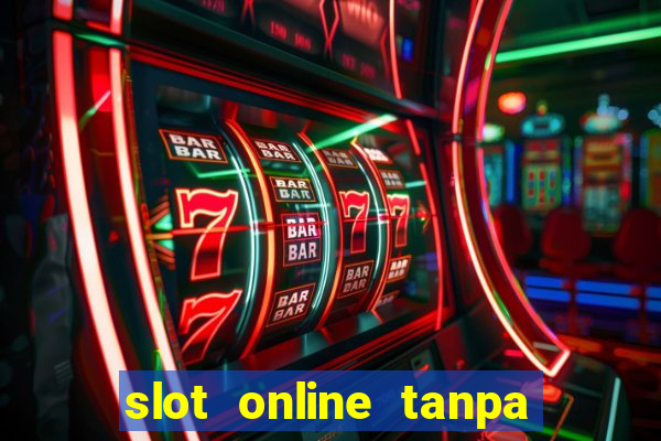 slot online tanpa deposit awal