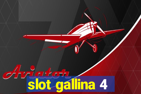 slot gallina 4