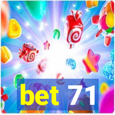 bet 71