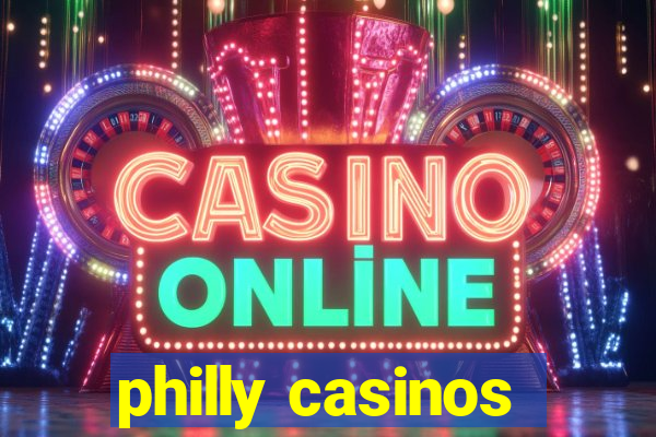 philly casinos