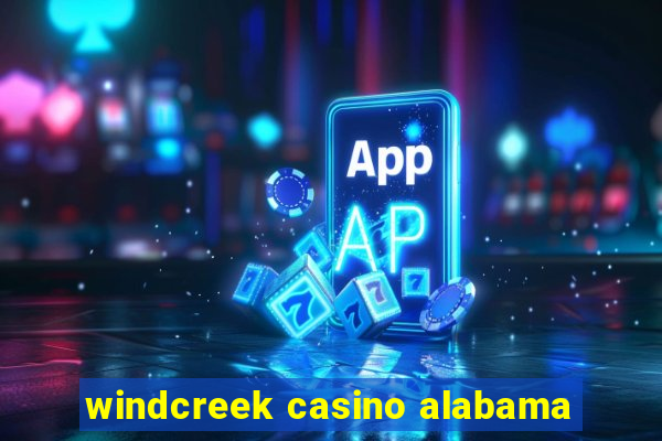 windcreek casino alabama