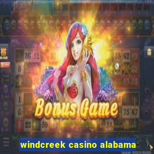 windcreek casino alabama