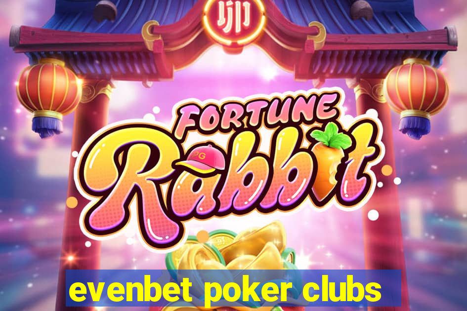 evenbet poker clubs