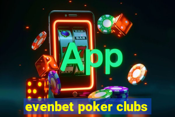 evenbet poker clubs