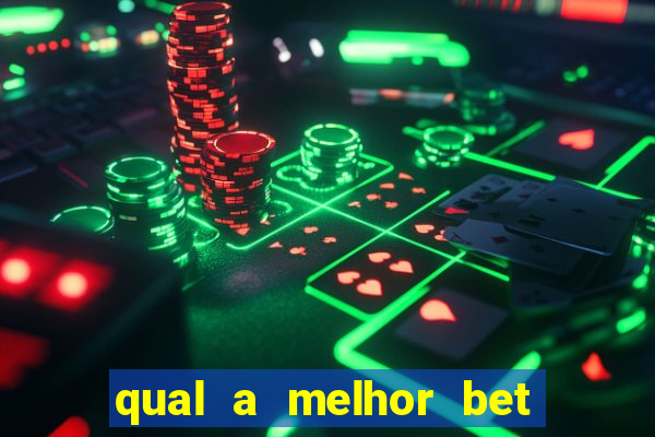 qual a melhor bet para apostar