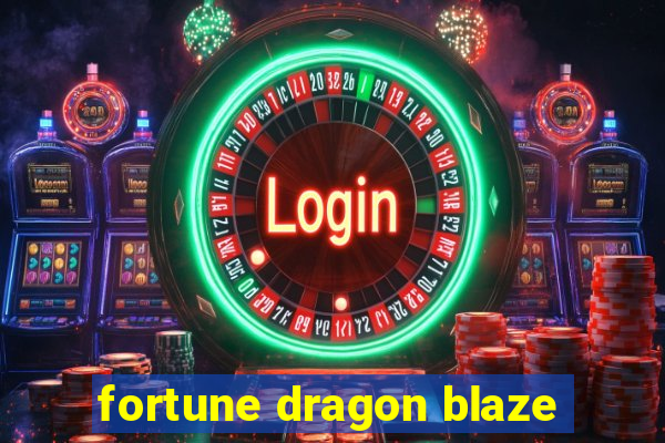 fortune dragon blaze