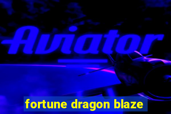 fortune dragon blaze