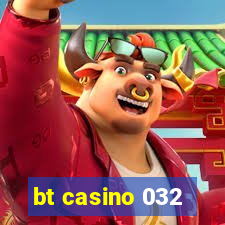 bt casino 032