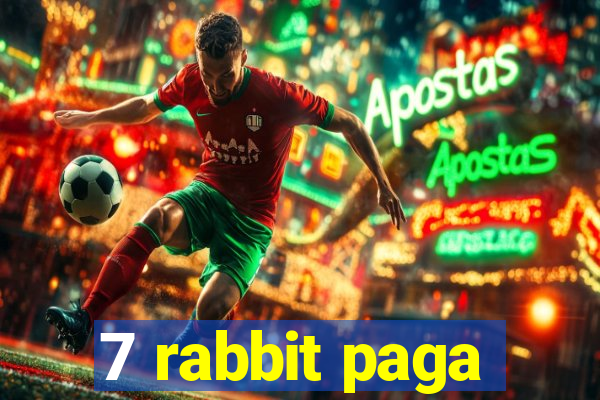 7 rabbit paga