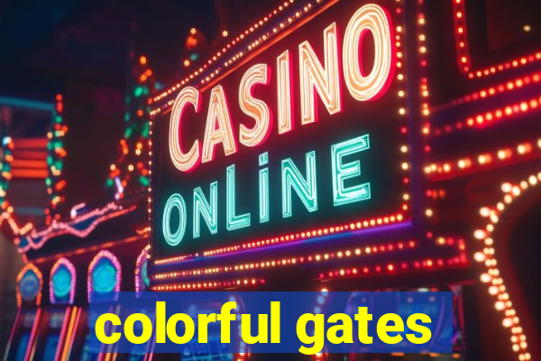 colorful gates