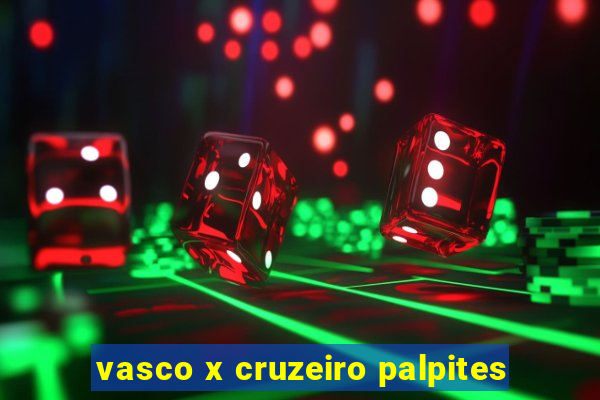 vasco x cruzeiro palpites