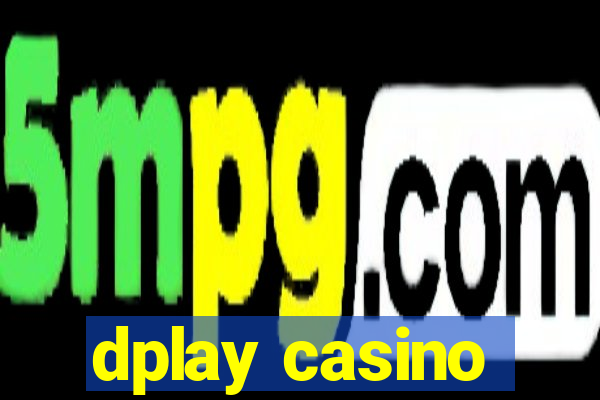 dplay casino