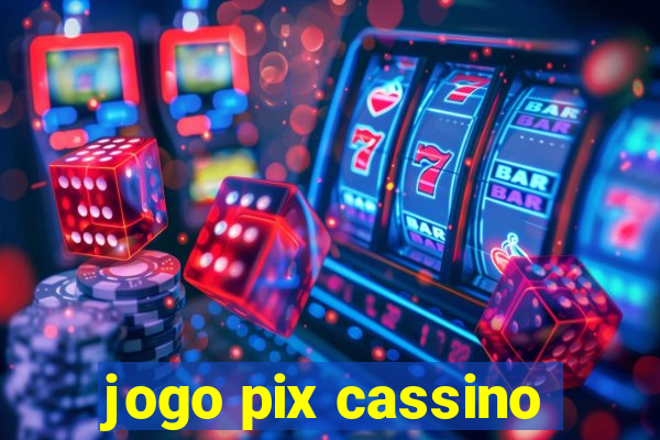 jogo pix cassino