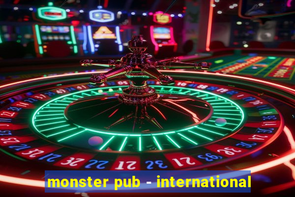 monster pub - international