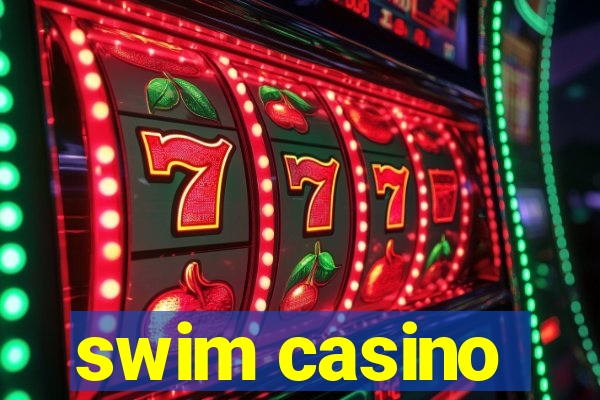 swim casino