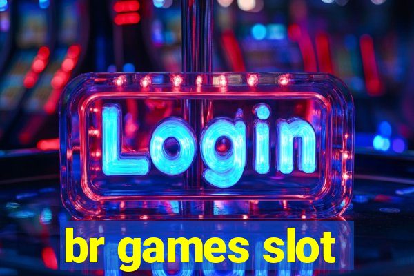 br games slot