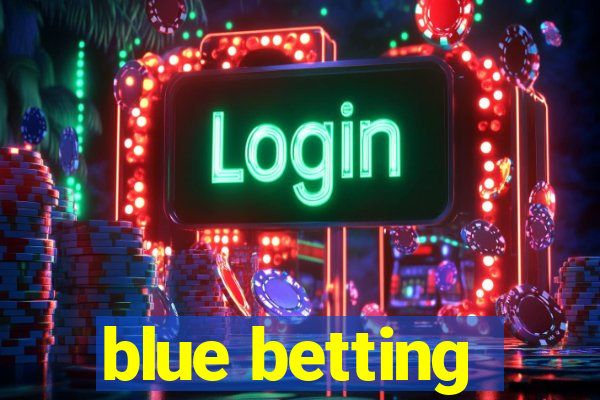 blue betting