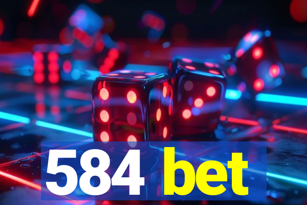 584 bet