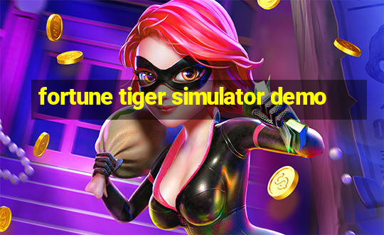 fortune tiger simulator demo