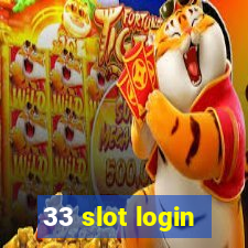 33 slot login