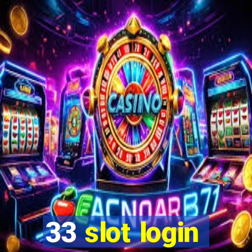 33 slot login