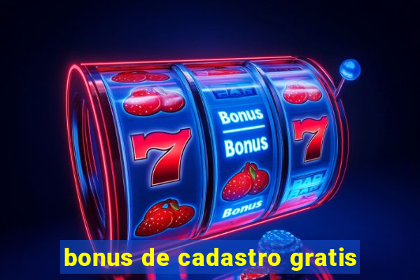 bonus de cadastro gratis