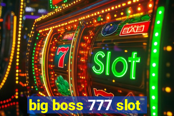 big boss 777 slot