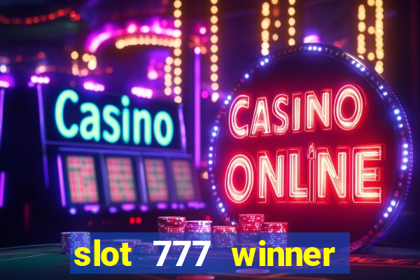 slot 777 winner como sacar