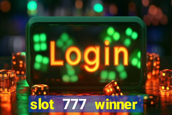 slot 777 winner como sacar