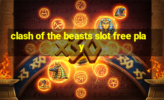 clash of the beasts slot free play