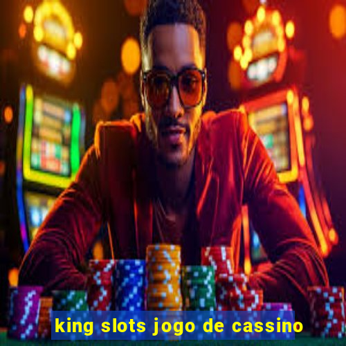 king slots jogo de cassino