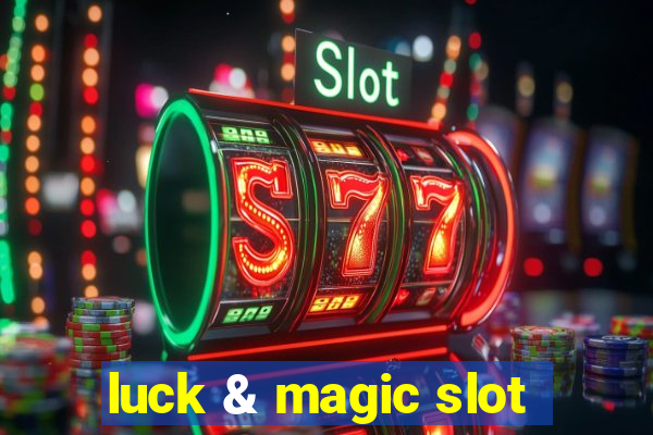 luck & magic slot