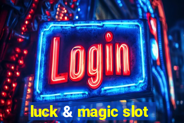 luck & magic slot