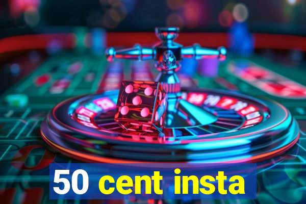 50 cent insta