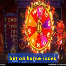 bet on horse races