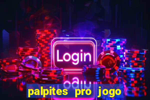 palpites pro jogo de hoje