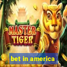 bet in america