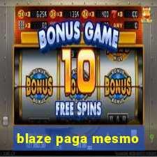 blaze paga mesmo